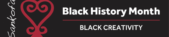 Black History Month Sankofa and Black Creativity